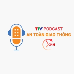 Podcast: An toàn giao thông 24h ngày 24/04/2026