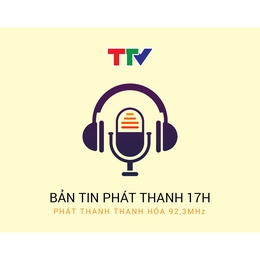 Bản tin Thời sự phát thanh 17h ngày 15/5/2026