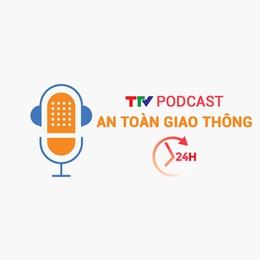 Podcast: An toàn giao thông 24h ngày 08/05/2026