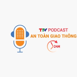 Podcast: An toàn giao thông 24h ngày 26/06/2026