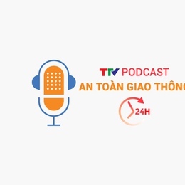 Podcast: An toàn giao thông 24h ngày 05/06/2026