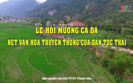 Sắc màu các dân tộc xứ Thanh: Lễ hội Mường Ca Da – Nét văn hóa truyền thống dân tộc Thái