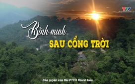 Phim tài liệu: Bình minh sau cổng trời