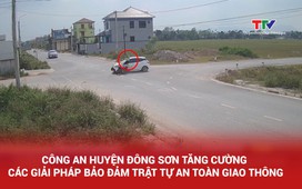 Công an huyện Đông Sơn tăng cường các giải pháp bảo đảm trật tự an toàn giao thông 