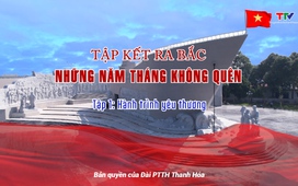 Phim tài liệu: Tập kết ra Bắc những năm tháng không quên. Tập 1: Hành trình yêu thương