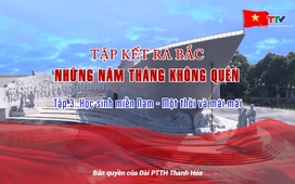 Phim tài liệu: Kí ức ngày tập kết. Tập 3: Học sinh miền Nam - Một thời và mãi mãi