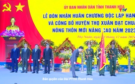 Huyện Thọ Xuân đón Huân chương Độc lập hạng Nhì và cống bố đạt chuẩn nông thôn mới nâng cao