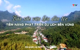 Phóng sự: Bản sắc văn hóa dân tộc - tiềm năng phát triển du lịch bền vững