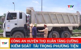 Công an huyện Thọ Xuân tăng cường kiểm soát tải trọng phương tiện 