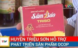 Huyện Triệu Sơn hỗ trợ phát triển sản phẩm OCOP | Nhịp sống Thanh Hóa