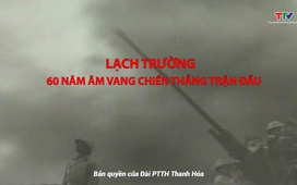 Phim tài liệu: Lạch Trường – 60 năm âm vang chiến thắng trận đầu