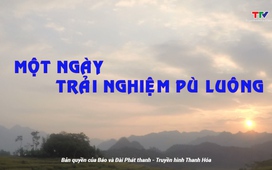 Ký sự miền sơn cước: Một ngày trải nghiệm ở Pù Luông