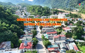 Phóng sự: Đồng bào vùng cao Thanh Hoá hướng về Đại hội Đảng