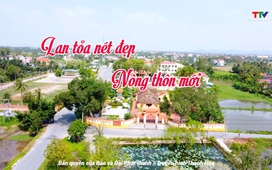 Đất và người Xứ Thanh: Lan tỏa nét đẹp nông thôn mới