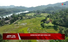 Bản tin Du lịch: Khám phá nét đẹp vùng cao