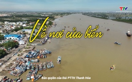 Thanh Hóa - Góc nhìn từ trên cao: Về nơi cửa biển