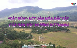 Sắc màu các dân tộc xứ Thanh: “Sắc bùa” Nét văn hóa đặc sắc của dân tộc Mường xứ Thanh