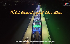 Thanh Hóa - Góc nhìn từ trên cao: Khi thành phố lên đèn
