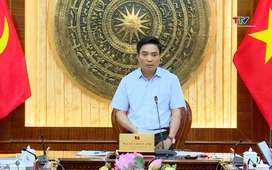 Ban Thường vụ Tỉnh ủy cho ý kiến đối với kế hoạch tổ chức vận hành hoạt động của xã, phường mới