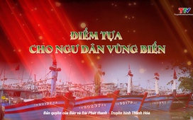 Phóng sự: Điểm tựa ngư dân vùng biển