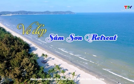 Thanh Hóa - Góc nhìn từ trên cao: Vẻ đẹp Sầm Sơn Retreat