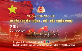 [Trực tiếp]: Chương trình giao lưu "Tự hào truyền thống, viết tiếp chiến công"
