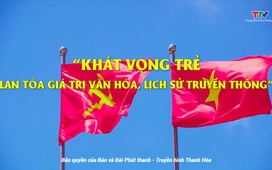 Ký sự: Khát vọng trẻ lan tỏa giá trị văn hóa, lịch sử truyền thống