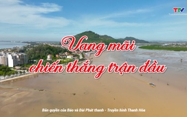 Phóng sự: Vang mãi chiến thắng trận đầu