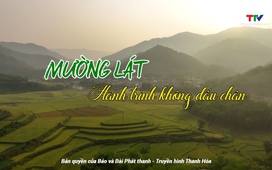 Thanh Hóa - Góc nhìn từ trên cao: Mường Lát - Hành trình không dấu chân