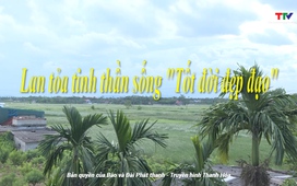 Phóng sự: Lan toả tinh thần sống "Tốt đời đẹp đạo"