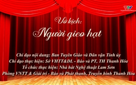 Sân khấu Truyền hình: Người gieo hạt