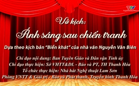 Sân khấu truyền hình: Ánh sáng sau chiến tranh