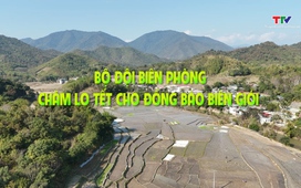 Phóng sự: Bộ đội Biên phòng chăm lo Tết cho đồng bào biên giới