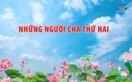 Học tập và làm theo tư tưởng, đạo đức, phong cách Hồ Chí Minh: Những người cha thứ hai