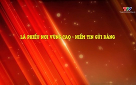 Đảng trong cuộc sống: Lá phiếu nơi vùng cao - Niềm tin gửi Đảng