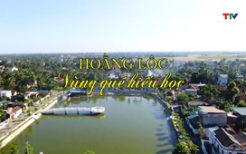 Đất và người Xứ Thanh: Hoằng Lộc vùng quê hiếu học