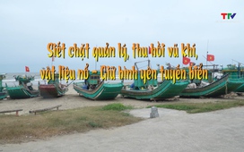 Phóng sự: Siết chặt quản lý, thu hồi vũ khí, vật liệu nổ - Giữ bình yên tuyến biển