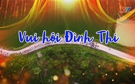 Ký sự miền sơn cước: Vui hội Đình Thi
