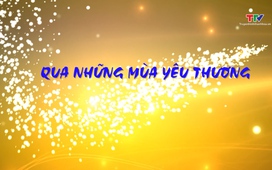 Ký sự: Qua những mùa yêu thương