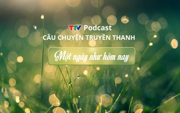 TTV Podcast: Một ngày như hôm nay | Câu chuyện truyền thanh