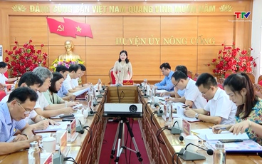 Giám sát việc lãnh đạo, chỉ đạo thực hiện Quyết định số 217, 218 của Bộ Chính trị (khóa XI) tại 2 huyện Nông Cống, Thường Xuân