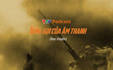 Truyện ngắn "Tiếng gọi của âm thanh" | Lê Xuân Giang