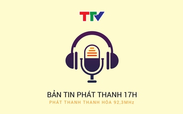 Bản tin thời sự 17h ngày 20/5/2023