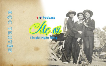 Truyện ngắn: "Mẹ ơi" | Ngân Hằng | TTV Podcast