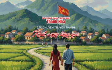 [Podcast] Khát vọng làng quê | Câu chuyện truyền thanh