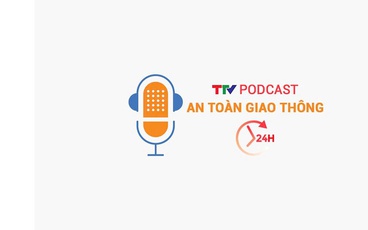 Podcast: An toàn giao thông 24h ngày 18/11/2025