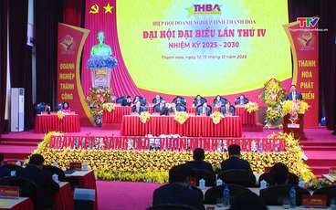 Đại hội đại biểu Hiệp hội doanh nghiệp tỉnh Thanh Hóa nhiệm kỳ 2025 - 2030
