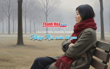 [Podcast] Những Mùa xuân đã qua | Câu chuyện truyền thanh