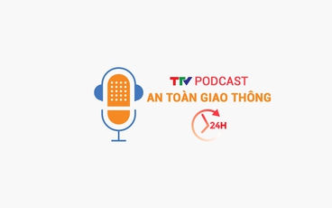 Podcast: An toàn giao thông 24h ngày 28/12/2025