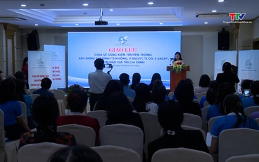 Giao lưu sáng kiến truyền thông xây dựng gia đình “5 không, 3 sạch”; “5 có, 3 sạch”